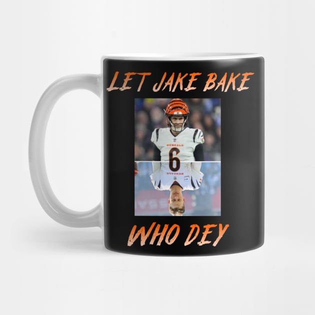 Jake Browning Bengals "Let Jake Bake", "WHO DEY" shirt by ShirtsThatGoStupidHard